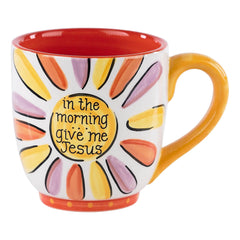 Sunshine in the Morning Give me Jesus Mug